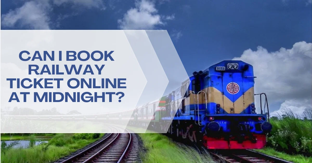 Can I Book Railway Ticket Online at Midnight?