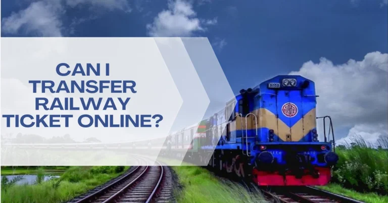 Can I Transfer Railway Ticket Online?